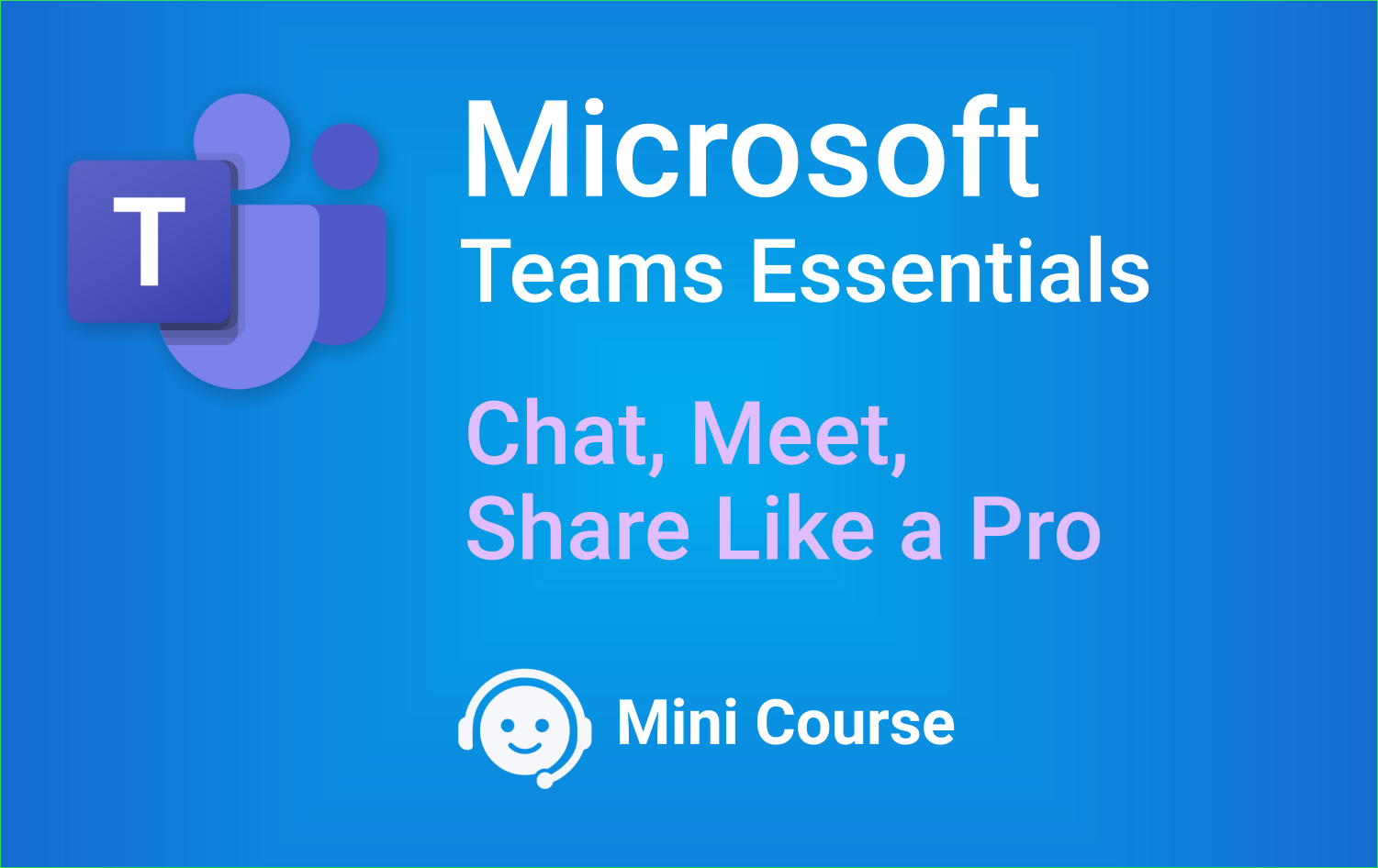 Microsoft Teams Essentials — Chat, Meet, Share Like a Pro